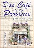 Das Café in der Provence - Sütterlin & Lavendel: Journal Papier
